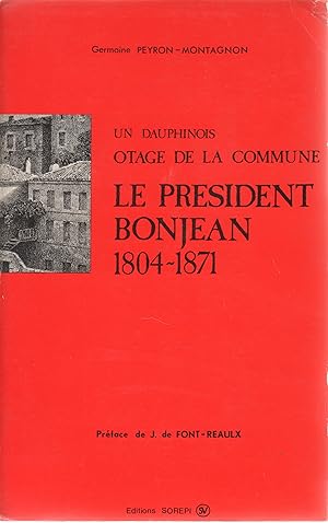 Un Dauphinois Otage de la Commune. Le Président Bonjean. 1804-1871.