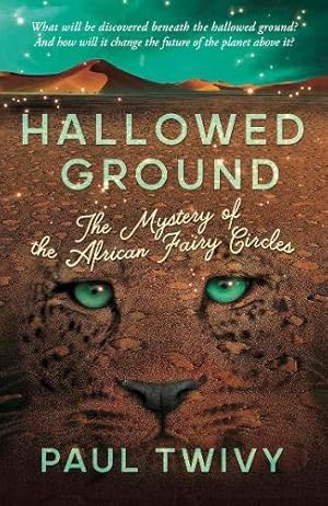 Seller image for Hallowed Ground: the mystery of the African fairy circles for sale by WeBuyBooks