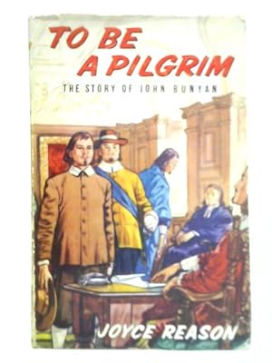 Imagen del vendedor de To Be a Pilgrim: the Story of John Bunyan a la venta por World of Rare Books