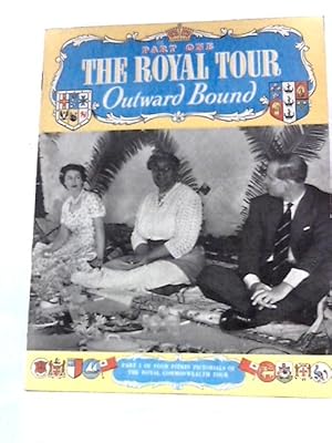 Imagen del vendedor de The Royal Tour, Part One, Outward Bound a la venta por World of Rare Books