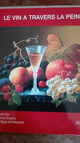 Bild des Verkufers fr Le vin  travers la peinture zum Verkauf von Librairie Sabine Leschevin