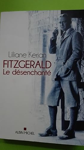 Bild des Verkufers fr Fitzgerald: Le dsenchant zum Verkauf von Librairie Sabine Leschevin