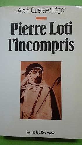 Image du vendeur pour Pierre Loti l'incompris mis en vente par Librairie Sabine Leschevin