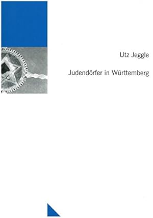 Judendörfer in Württemberg. Ludwig-Uhland-Institut für Empirische Kulturwissenschaft: Untersuchun...