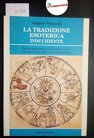 Manuali Angelo, La tradizione esoterica d'occidente, Bastogi, 2018
