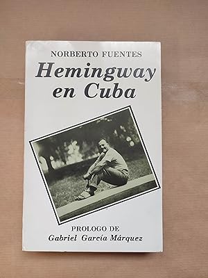 Image du vendeur pour Hemingway en Cuba. Prlogo de Gabriel garca Mrquez. mis en vente par LIBRERIA ANTICUARIA LUCES DE BOHEMIA