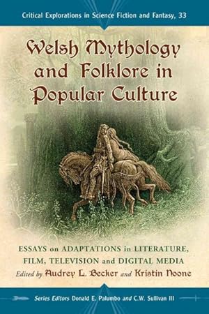 Seller image for Welsh Mythology and Folklore in Popular Culture : Essays on Adaptations in Literature, Film, Television and Digital Media for sale by GreatBookPrices