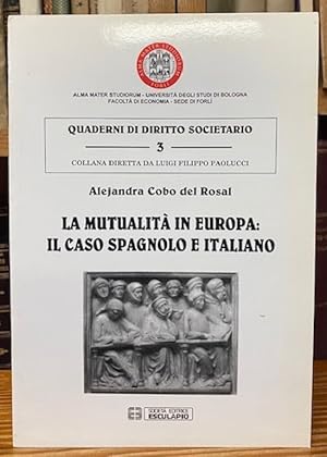 Seller image for LA MUTUALITA IN EUROPA: IL CASO SPAGNOLO E ITALIANO for sale by Fbula Libros (Librera Jimnez-Bravo)