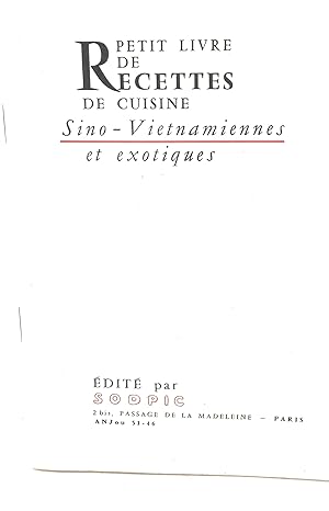 Bild des Verkufers fr PETIT LIVRE DE RECETTES DE CUISINE SINO-VIETNAMIENNES ET EXOTIQUES / RECETTES EXTREMES ORIENTALES - JAPON, INDES - EGYPTE - ARABIE, AFRIQUE - ANTILLES - AMERIQUE DU SUD - BRESIL ET ARGENTINE. zum Verkauf von Mimesis