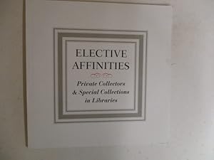 Bild des Verkufers fr Elective Affinities: Private Collectors & Special Collections in Libraries zum Verkauf von GREENSLEEVES BOOKS