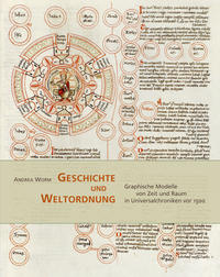Seller image for Geschichte und Weltordnung. Graphische Modelle von Zeit und Raum in Universalchroniken vor 1500. for sale by Antiquariat Bergische Bcherstube Mewes