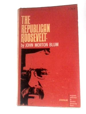 Bild des Verkufers fr The Republican Roosevelt: With a New Preface by the Author zum Verkauf von World of Rare Books