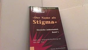 Bild des Verkufers fr "Der Name als Stigma". Deutsche Judennamen, Band 1. Zusammengestellt nach Verzeichnissen jdischer (Religions-) Behrden. zum Verkauf von Antiquariat Uwe Berg