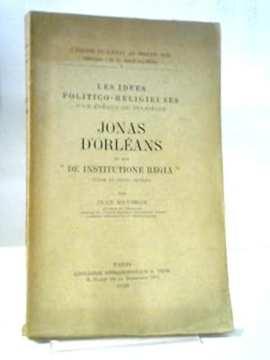 Bild des Verkufers fr Jonas D'Orleans Et Son De Institutione Regia Etude Et Texte Critique. zum Verkauf von World of Rare Books