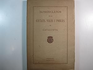 Seller image for NOMENCLATOR DE LES CIUTATS, VILES I POBLES DE CATALUNYA for sale by Costa LLibreter