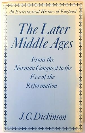 The Later Middle Ages: From the Norman Conquest to the Eve of Reformation (Ecclesiastical History...
