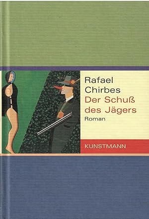 Bild des Verkufers fr Der Schu des Jgers. Roman. Aus dem Spanischen von Elke Wehr. zum Verkauf von Antiquariat Biblion