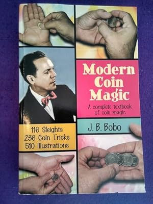 Modern Coin Magic: A complete textbook of coin magic. 116 Sleightss, 236 coins tricks, 510 illust...