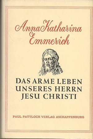 Bild des Verkufers fr Das arme Leben unseres Herrn Jesu Christi. zum Verkauf von Antiquariat-Plate