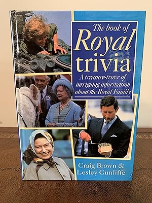 Bild des Verkufers fr The Book of Royal Trivia: A Treasure-Trove of Intriguing Information About the Royal Family [VINTAGE 1990] zum Verkauf von Vero Beach Books