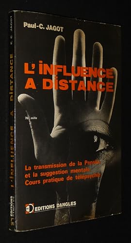 Bild des Verkufers fr L'Influence  distance : La transmission de la pense et la suggestion mentale (Mthode pratique de tlpsychie) zum Verkauf von Abraxas-libris