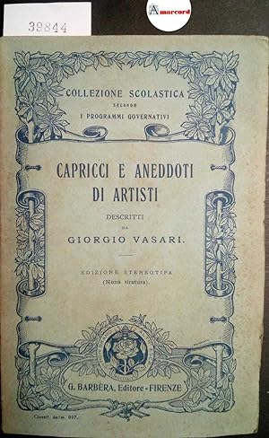AA. VV., Capricci e aneddoti di artisti descritti da Giorgio Vasari, Barbera, 1916