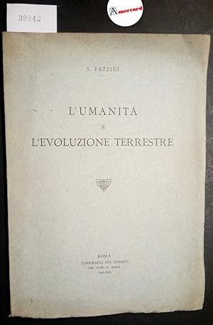 Fazzini S., L'umanità e l'evoluzione terrestre, Tipografia del Senato, 1941