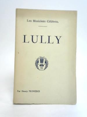 Seller image for Les Musiciens Celebres Lully for sale by World of Rare Books