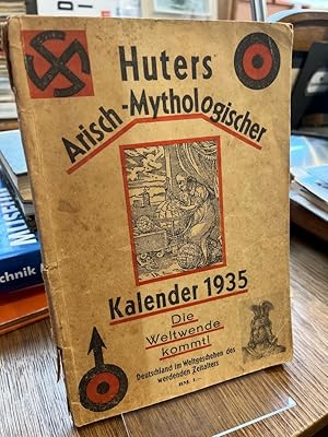 Bild des Verkufers fr Huters Arisch-mythologischer Kalender fr das Jahr 1935. Die Weltwende kommt! Deutschland im Weltgeschehn des werdenden Zeitalters. zum Verkauf von Altstadt-Antiquariat Nowicki-Hecht UG