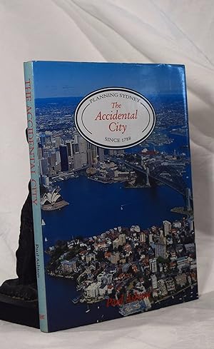 Seller image for THE ACCIDENTAL CITY. Planning Sydney Since 1788 for sale by A&F.McIlreavy.Buderim Rare Books