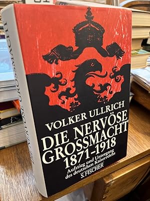 Bild des Verkufers fr Die nervse Gromacht. Aufstieg und Untergang des deutschen Kaiserreichs 1871 - 1918. zum Verkauf von Altstadt-Antiquariat Nowicki-Hecht UG