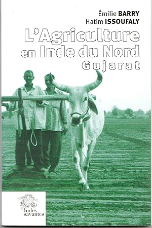 Imagen del vendedor de L'agriculture en Inde du Nord. Gujarat : Histoire et perspectives a la venta por Librairie Franoise Causse