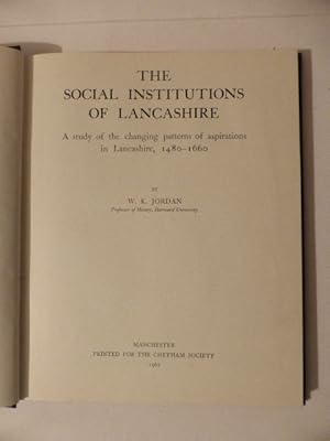 The Social Institutions of Lancashire: study of the Changing Patterns of aspirations in Lancashir...