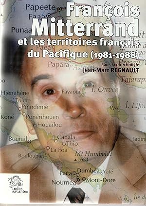 Image du vendeur pour Franois Mitterrand et les territoires franais du Pacifique (1981-1988) mis en vente par Librairie Franoise Causse