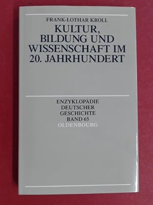 Bild des Verkufers fr Kultur, Bildung und Wissenschaft im 20. Jahrhundert. Band 65 aus der Reihe "Enzyklopdie deutscher Geschichte". zum Verkauf von Wissenschaftliches Antiquariat Zorn