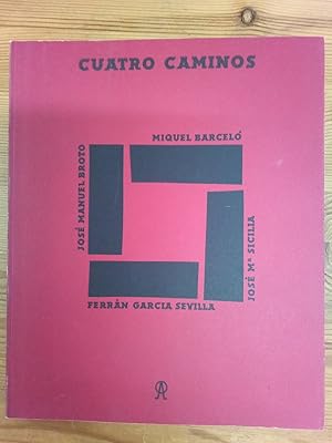 Imagen del vendedor de Cuatro caminos. Miquel Barcel, Jos Manuel Broto; Jos Mara Sicilia; Ferrn Garca Sevilla. Catlogo exposicin en galera Jorge Albero. Arte Contemporneo, noviembre de 1989 a la venta por Vrtigo Libros