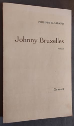 Imagen del vendedor de Johnny Bruxelles. Roman. a la venta por Librairie Pique-Puces