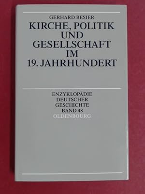 Bild des Verkufers fr Kirche, Politik und Gesellschaft im 19. Jahrhundert. Band 48 aus der Reihe "Enzyklopdie deutscher Geschichte". zum Verkauf von Wissenschaftliches Antiquariat Zorn