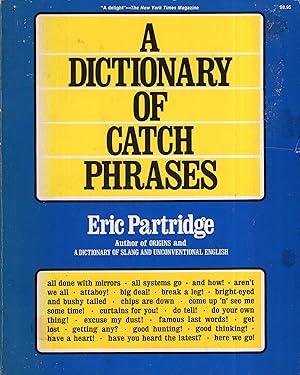 Image du vendeur pour Dictionary of Catch Phrases, British and American from the Sixteenth Century to the Present Day mis en vente par A Cappella Books, Inc.