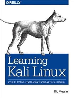 Seller image for Learning Kali Linux : Security Testing, Penetration Testing, and Ethical Hacking for sale by GreatBookPrices