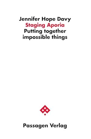 Bild des Verkufers fr Staging Aporia : Putting together impossible things. Passagen Philosophie; zum Verkauf von nika-books, art & crafts GbR