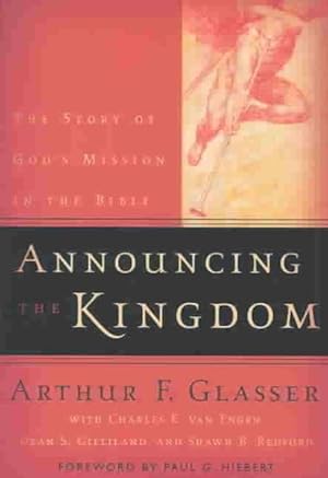 Seller image for Announcing the Kingdom : The Story of God's Mission in the Bible for sale by GreatBookPricesUK