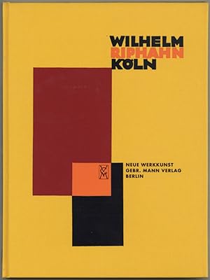 Wilhelm Riphahn. Mit einer Einleitung von H. de Fries und einem Nachwort zur Neuausgabe von Wolfr...