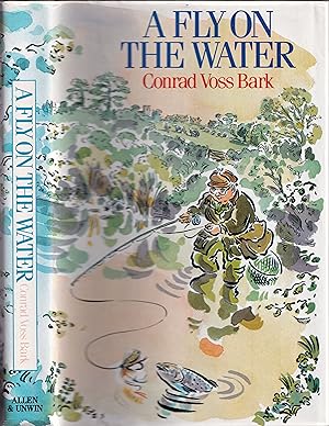 Seller image for A FLY ON THE WATER. By Conrad Voss Bark. for sale by Coch-y-Bonddu Books Ltd