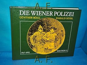 Seller image for Die Wiener Polizei im Spiegel der Zeiten : eine Chronik in Bildern [1547 - 1992]. for sale by Antiquarische Fundgrube e.U.