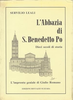 L'Abbazia di San Benedetto Po : dieci secoli di storia : l'impronta geniale di Giulio Romano