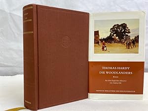 Die Woodlanders : Roman. Thomas Hardy. Aus dem Engl. übers. von Andrea Ott. Nachw. von Alice Rein...