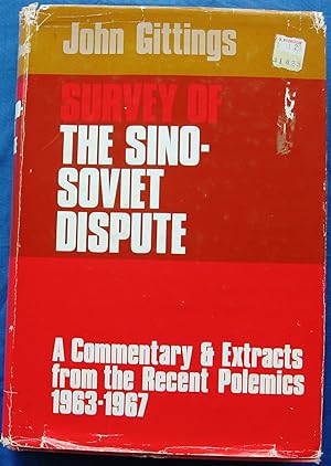 SURVEY OF THE SINO-SOVIET DISPUTE. A Commentary and Extracts from the Recent Polemics 1963-1967