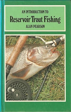 Image du vendeur pour AN INTRODUCTION TO RESERVOIR TROUT FISHING. By Alan Pearson. mis en vente par Coch-y-Bonddu Books Ltd