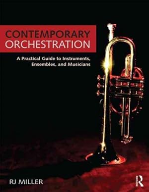 Immagine del venditore per Contemporary Orchestration : A Practical Guide to Instruments, Ensembles, and Musicians venduto da GreatBookPricesUK